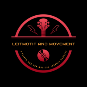 Leitmotif and Movement: A Father and Son Musical Journey Podcast